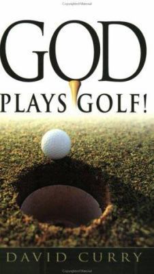 God Plays Golf! 0883688794 Book Cover