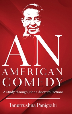 An American Comedy - A Study Through John Cheev... B0DFHLLFQ7 Book Cover