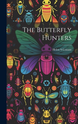 The Butterfly Hunters 1020760745 Book Cover