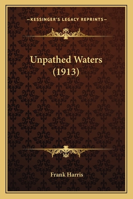 Unpathed Waters (1913) 1165155869 Book Cover