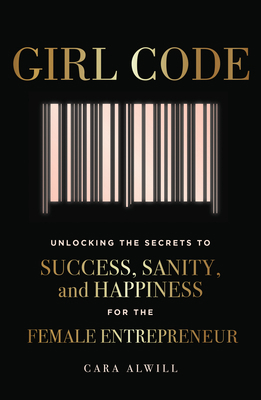 Girl Code: Unlocking the Secrets to Success, Sa... 0525533087 Book Cover