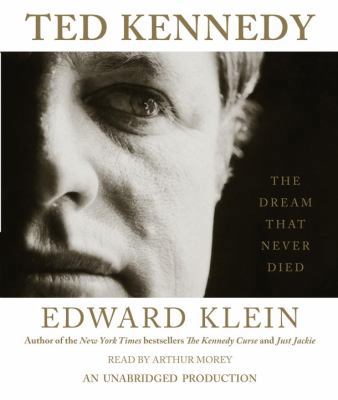 Ted Kennedy: The Dream That Never Died 0307576396 Book Cover