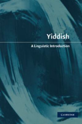 Yiddish: A Linguistic Introduction 052177215X Book Cover