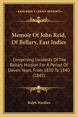 Memoir Of John Reid, Of Bellary, East Indies: C... 1167021657 Book Cover