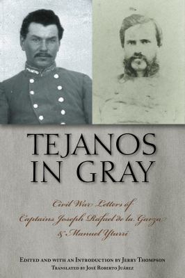 Tejanos in Gray: Civil War Letters of Captains ... 160344243X Book Cover