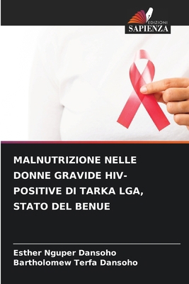 Malnutrizione Nelle Donne Gravide Hiv-Positive ... [Italian] 6207866886 Book Cover