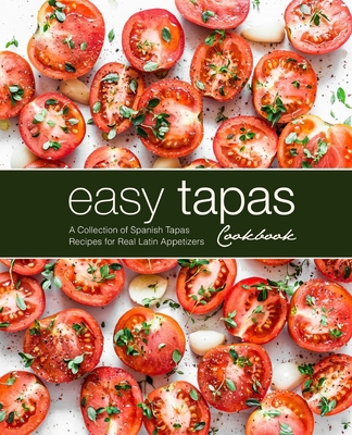 Easy Tapas Cookbook: A Collection of Spanish Ta... B091FSPDXP Book Cover