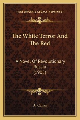 The White Terror And The Red: A Novel Of Revolu... 1163952591 Book Cover