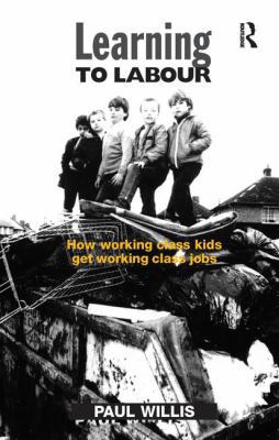 Learning to Labour: How Working Class Kids Get ... 1857421701 Book Cover