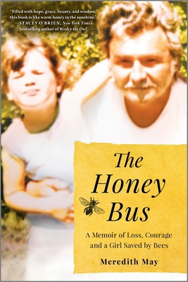 The Honey Bus: A Memoir of Loss, Courage and a ... 0778309754 Book Cover
