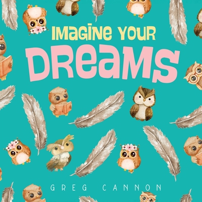 Imagine Your Dreams B0DNZXHRR4 Book Cover