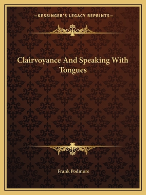 Clairvoyance And Speaking With Tongues 1162817674 Book Cover