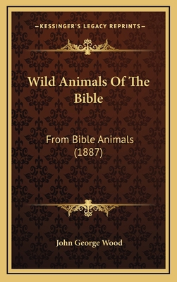 Wild Animals Of The Bible: From Bible Animals (... 1165843609 Book Cover
