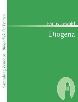 Diogena: Roman von Iduna Gräfin H.. H.. [German] 3866401981 Book Cover