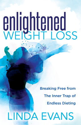 Enlightened Weight Loss: Breaking Free from the... 1642792128 Book Cover