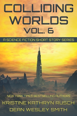 Colliding Worlds, Vol. 6: A Science Fiction Sho... 1561463922 Book Cover