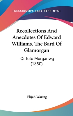 Recollections and Anecdotes of Edward Williams,... 1437225039 Book Cover