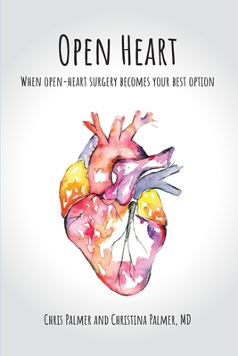 Open Heart: When Open-Heart Surgery Becomes You... 1735772992 Book Cover