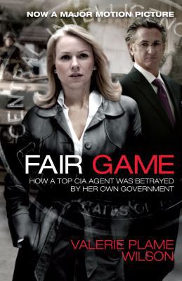 Fair Game: How a Top CIA Agent Was Betrayed by ... 1451623879 Book Cover