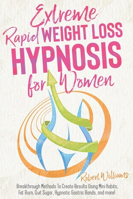 Extreme Rapid Weight Loss Hypnosis for Women: B... 1801574774 Book Cover