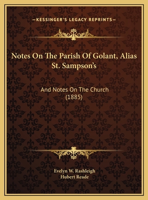 Notes On The Parish Of Golant, Alias St. Sampso... 1169644899 Book Cover