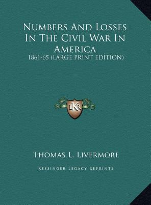 Numbers and Losses in the Civil War in America:... [Large Print] 116993515X Book Cover