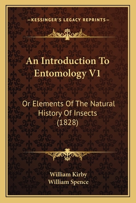 An Introduction To Entomology V1: Or Elements O... 1164205188 Book Cover