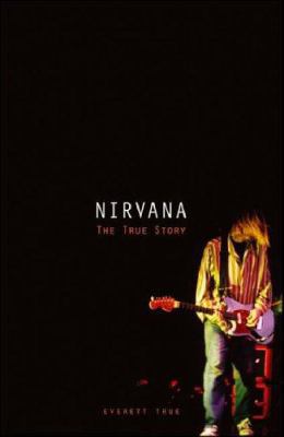 Nirvana: The True Story B00D7IB5AQ Book Cover