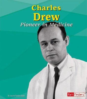 Charles Drew: Pioneer in Medicine 0736854339 Book Cover