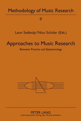 Approaches to Music Research: Between Practice ... 3631592000 Book Cover