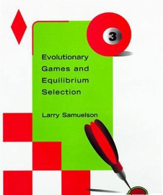 Evolutionary Games and Equilibrium Selection (E... 0262193825 Book Cover