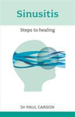 Sinusitis: Steps to Healing 1847090877 Book Cover