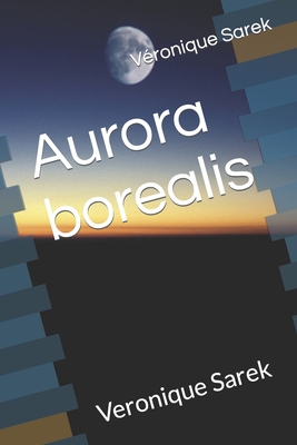 Aurora borealis: Veronique Sarek [French] B08CM5F8W8 Book Cover