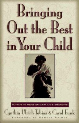Bringing Out the Best in Your Child : 80 Ways t... 1569550166 Book Cover