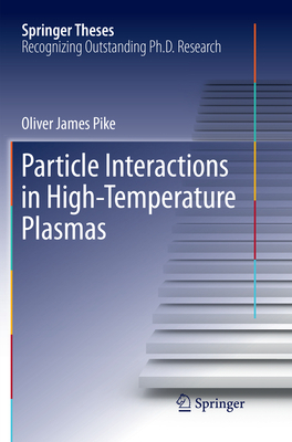 Particle Interactions in High-Temperature Plasmas 3319875582 Book Cover