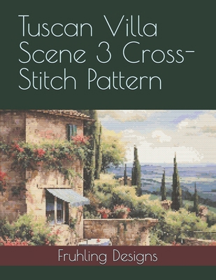 Tuscan Villa Scene 3 Cross-Stitch Pattern B0FH78PP69 Book Cover