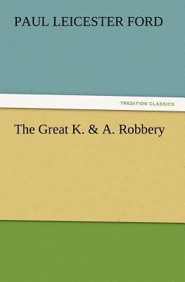 The Great K. & A. Robbery 3847216503 Book Cover