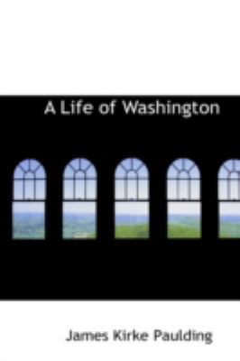 A Life of Washington 0559193378 Book Cover