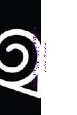 The Life of a Generation: Volume 2 1533491704 Book Cover