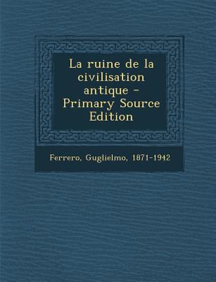 La ruine de la civilisation antique [French] 1294056093 Book Cover