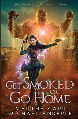 Get Smoked or Go Home 1685006426 Book Cover