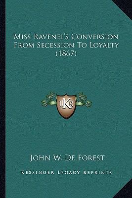 Miss Ravenel's Conversion From Secession To Loy... 1163920290 Book Cover