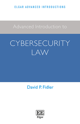 Advanced Introduction to Cybersecurity Law (Elg... 1800883366 Book Cover