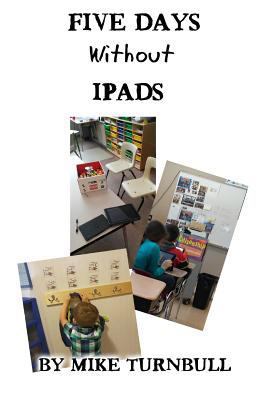 Five Days Without Ipads 163522005X Book Cover