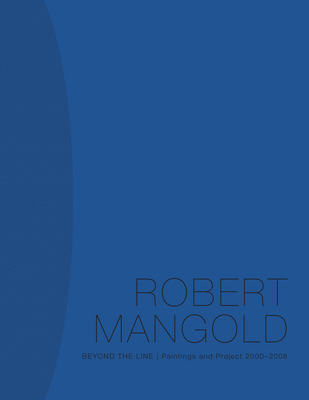 Robert Mangold: Beyond the Line: Paintings and ... 0810954877 Book Cover