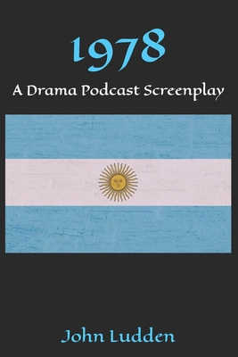 1978: A Drama Podcast Screenplay B08QLV21C5 Book Cover