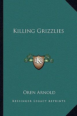 Killing Grizzlies 1162845503 Book Cover