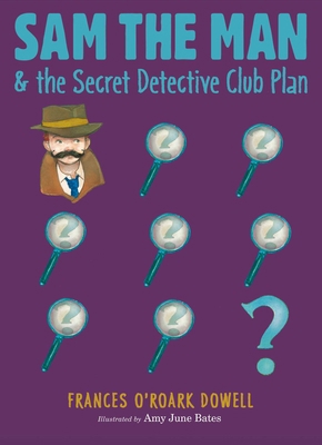 Sam the Man & the Secret Detective Club Plan 1534412581 Book Cover