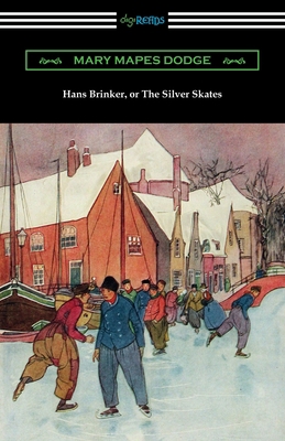 Hans Brinker, or The Silver Skates 1420967436 Book Cover