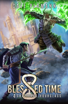 Blessed Time 4: Shattered Hourglass: A LitRPG A... B0C4MN1GFH Book Cover